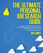 Ultimate Personal Job Search Guide: Securing the right job is an essential element in your journey to success and purpose 