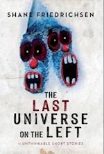 The Last Universe on the Left: 11 Unthinkable Short Stories 