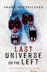 The Last Universe on the Left