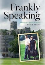 Frankly Speaking: Adventurous Tales of Travel and Discovery 
