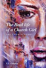 The Real life of a Church Girl, The Untold Story