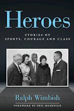 Heroes: Stories of Sports, Courage and Class 