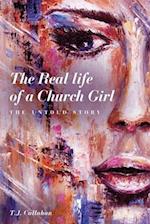 Real life of a Church Girl, The Untold Story
