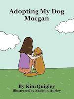 Adopting My Dog Morgan 