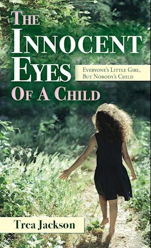 The Innocent Eyes of a Child: Everyone's Little Girl, But Nobody's Child