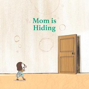 Mom Is Hiding