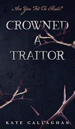 Crowned A Traitor: A Hellish Fairytale (#1) 