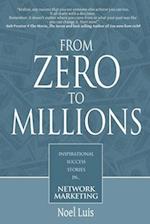 From Zero to Millions inspirational success stories in network marketing 