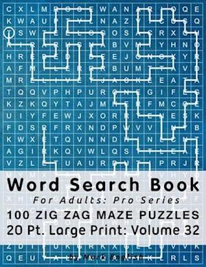 Word Search Book For Adults: Pro Series, 100 Zig Zag Maze Puzzles, 20 Pt. Large Print, Vol. 32