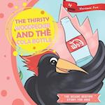 The Thirsty Woodpecker and The Cola Bottle