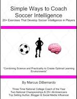 Simple Ways to Coach Soccer Intelligence