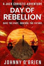 Day of Rebellion: A Jack Christie Adventure 