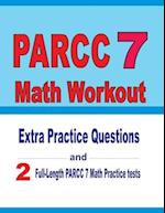 PARCC 7 Math Workout: Extra Practice Questions and Two Full-Length Practice PARCC 7 Math Tests 