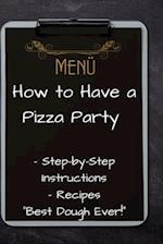 How to Have a Pizza Party