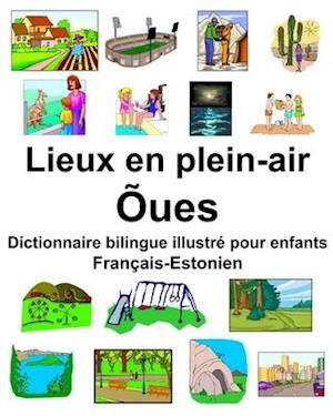 Français-Estonien Lieux en plein-air/Õues Dictionnaire bilingue illustré pour enfants