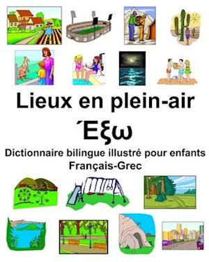 Français-Grec Lieux en plein-air/&#904;&#958;&#969; Dictionnaire bilingue illustré pour enfants