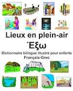 Français-Grec Lieux en plein-air/&#904;&#958;&#969; Dictionnaire bilingue illustré pour enfants