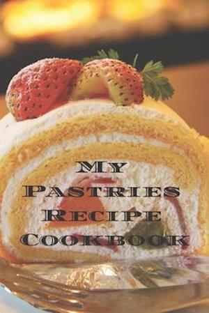 My Pastries Recipe Cookbook