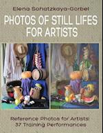 Photos of Still Lifes for Artists: Reference Photos for Artists: 37 Training Performances 