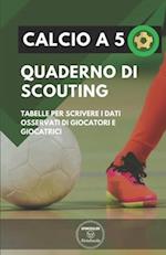 Calcio a 5. Quaderno Di Scouting