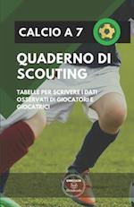 Calcio a 7. Quaderno Di Scouting