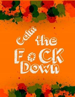 Calm the F * ck Down