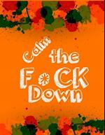 Calm the F * ck Down