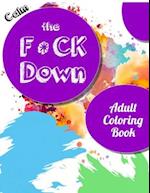 Calm the Fck Down adult coloring book