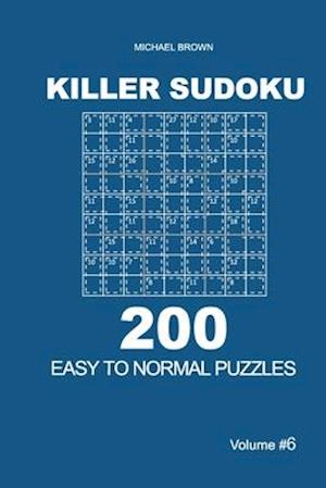 Killer Sudoku - 200 Easy to Normal Puzzles 9x9 (Volume 6)