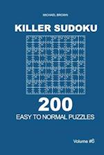 Killer Sudoku - 200 Easy to Normal Puzzles 9x9 (Volume 6)