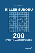 Killer Sudoku - 200 Hard to Master Puzzles 9x9 (Volume 7)