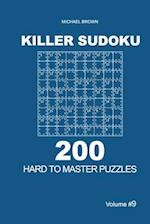 Killer Sudoku - 200 Hard to Master Puzzles 9x9 (Volume 9)