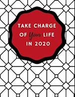 Take Charge of Your Life In 2020