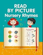 READ BY PICTURE. Nursery Rhymes: Learn to Read. Book for Beginning Readers. Preschool, Kindergarten and 1st Grade 