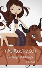 Taurus 2021 Horoscope & Astrology