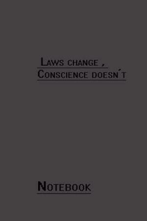 Laws change, conscience doesn't