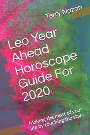 Leo Year Ahead Horoscope Guide For 2020