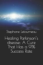 Healing Parkinson's disease: A Cure That Has a 91% Success Rate 