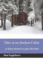 Tales at an Alaskan Cabin