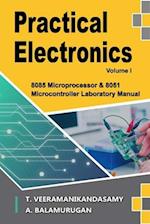 Practical Electronics (Volume I): 8085 Microprocessor & 8051 Microcontroller Laboratory Manual 
