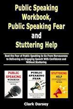 Public Speaking Workbook, Public Speaking Fear and Stuttering Help: Beat the Fear of Public Speaking to Go From Nervousness to Delivering an Engaging 