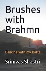 Brushes with Brahmn: Dancing with my Datta 