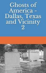 Ghosts of America - Dallas, Texas and Vicinity 2