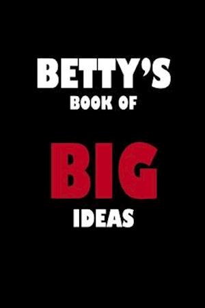 Betty's Book of Big Ideas