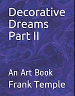 Decorative Dreams Part II