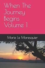 When The Journey Begins Volume 1