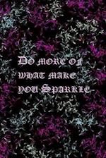 Do More of What Make You Sparkle