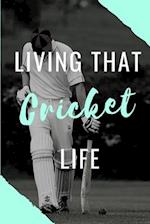 Living That Cricket Life