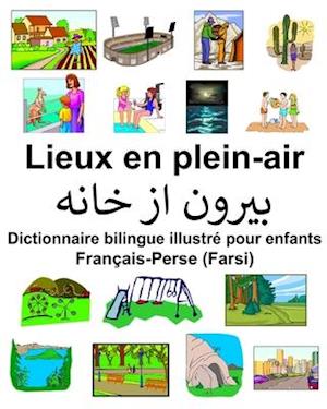 Français-Perse (Farsi) Lieux en plein-air Dictionnaire bilingue illustré pour enfants