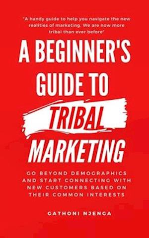 A Beginner's Guide to Tribal Marketing